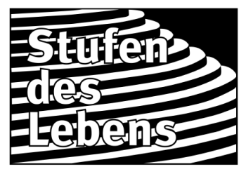 Stufen des Lebens Stufen des Lebens